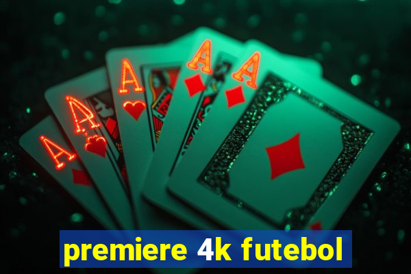 premiere 4k futebol